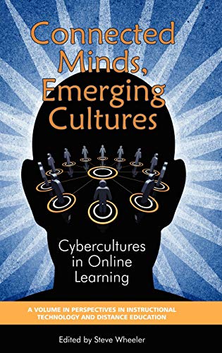 Connected Minds, Emerging Cultures: Cybercultures in Online Learning (Hc) (Perspective Sin Instructional Technology and Distance Education)