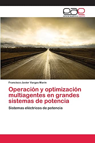 Operación y optimización multiagentes en grandes sistemas de potencia: Sistemas eléctricos de potencia
