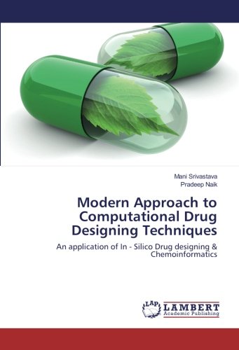 Modern Approach to Computational Drug Designing Techniques: An application of In - Silico Drug designing & Chemoinformatics