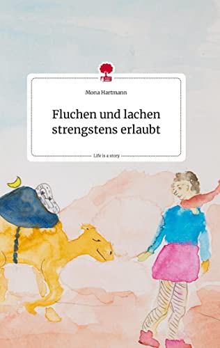 Fluchen und lachen strengstens erlaubt. Life is a Story - story.one
