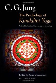 The Psychology of Kundalini Yoga: Notes of the Seminar Given in 1932 by C. G. Jung (Bollingen Series)