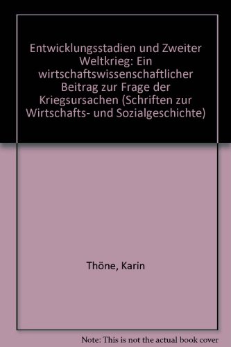 Entwicklungsstadien und Zweiter Weltkrieg.: Ein wirtschaftswissenschaftlicher Beitrag zur Frage der Kriegsursachen.