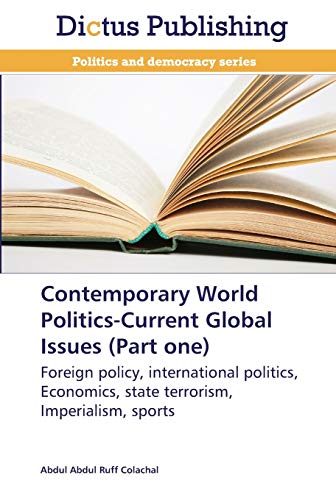Contemporary World Politics-Current Global Issues (Part one): Foreign policy, international politics, Economics, state terrorism, Imperialism, sports