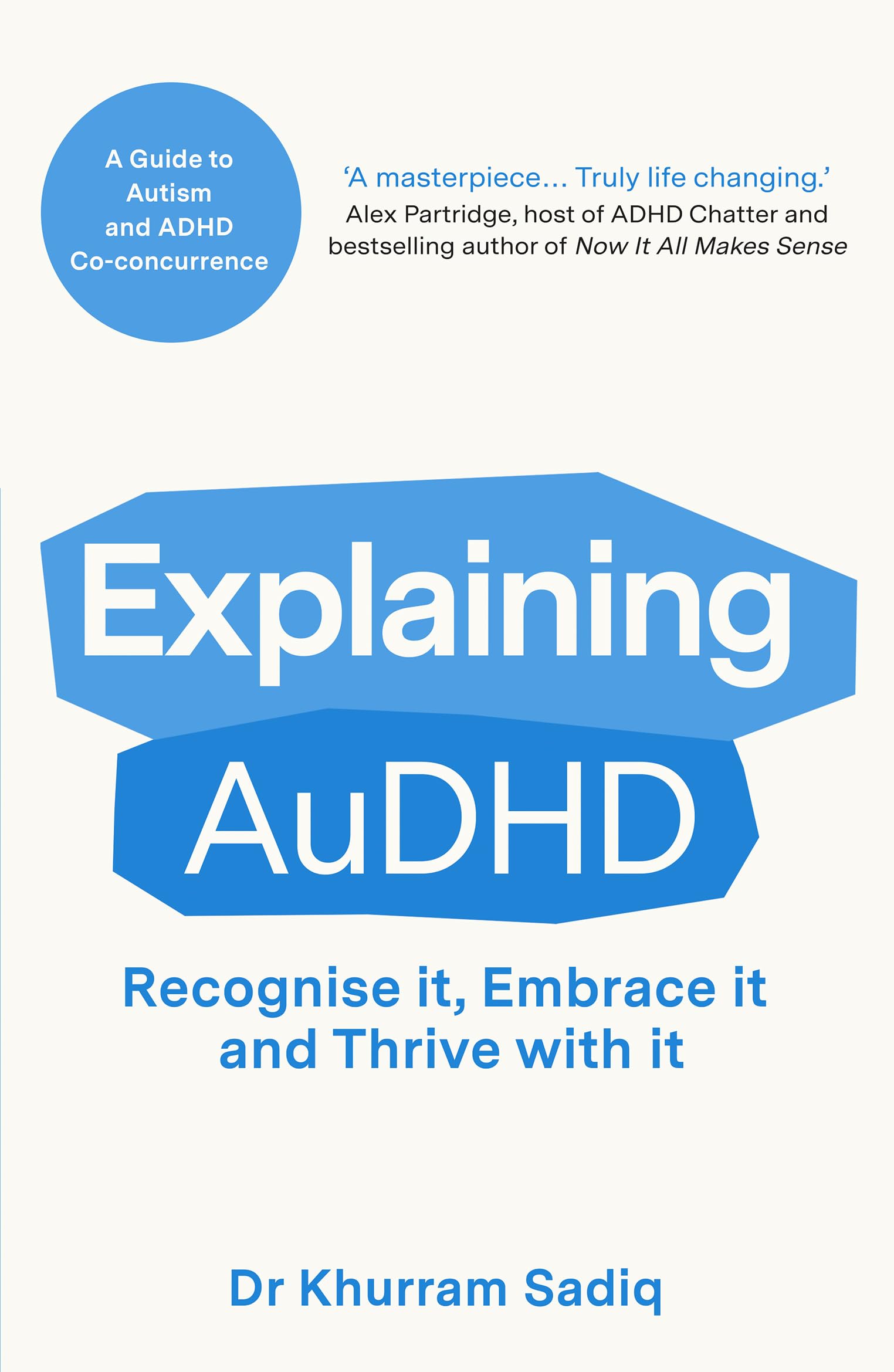 Khurram Sadiq Explaining AuDHD, The Expert-led Guide To Autism And Adhd Co-concurrence (Explaining... Series)