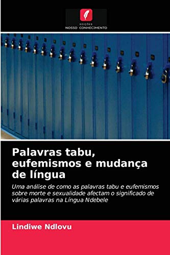 Palavras tabu, eufemismos e mudança de língua: Uma análise de como as ...
