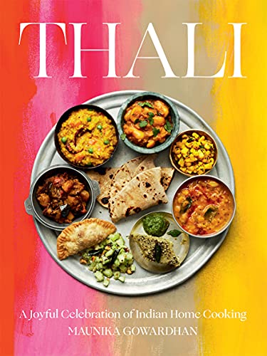 Maunika Gowardhan Thali, A Joyful Celebration Of Indian Home Cooking
