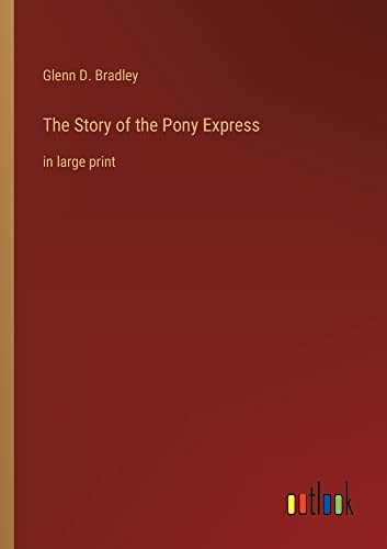 The Story of the Pony Express: in large print