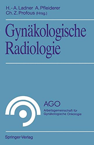 Gynäkologische Radiologie (AGO Arbeitsgemeinschaft für Gynäkologische Onkologie) (German Edition)