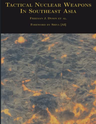 Tactical Nuclear Weapons In Southeast Asia [Annotated] (AI Lab for Book-Lovers)