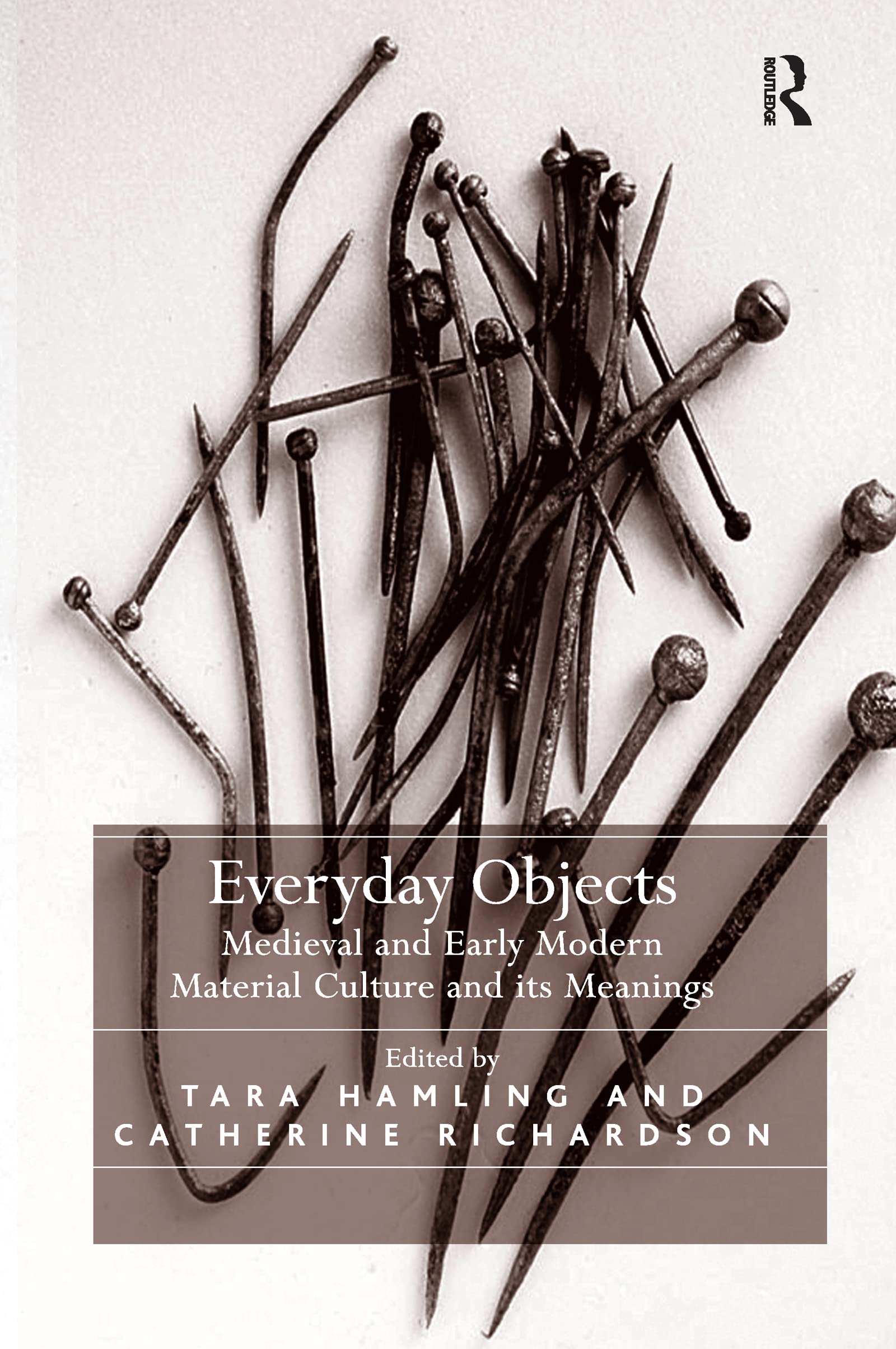 unbekannt Everyday Objects, Medieval And Early Modern Material Culture And Its Meanings