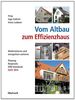 Vom Altbau zum Effizienzhaus: Modernisieren und energetisch sanieren, Planung, Baupraxis, KfW-Standards, EnEV 2014