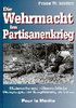 Die Wehrmacht im Partisanenkrieg. Militärische und völkerrechtliche Darlegungen zur Kriegführung im Osten