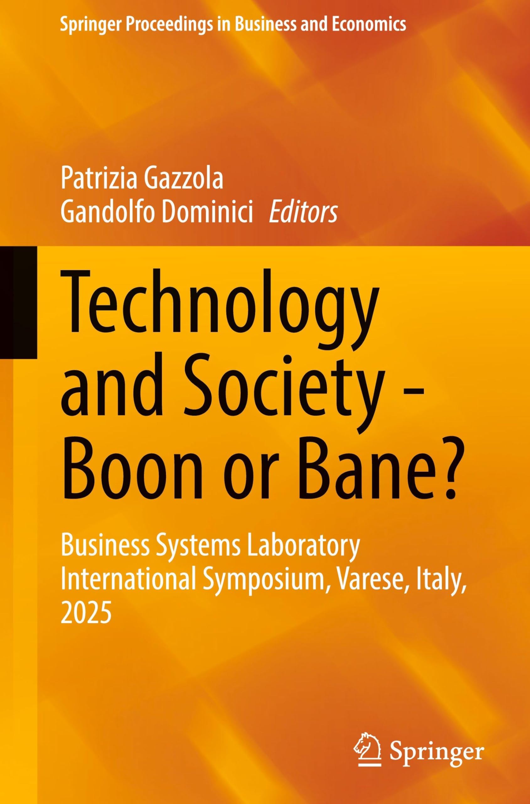 Technology and Society - Boon or Bane?: Business Systems Laboratory International Symposium, Varese, Italy, 2025 (Springer Proceedings in Business and Economics)
