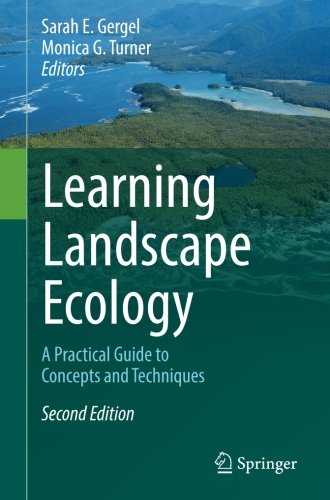 Learning Landscape Ecology: A Practical Guide to Concepts and Techniques