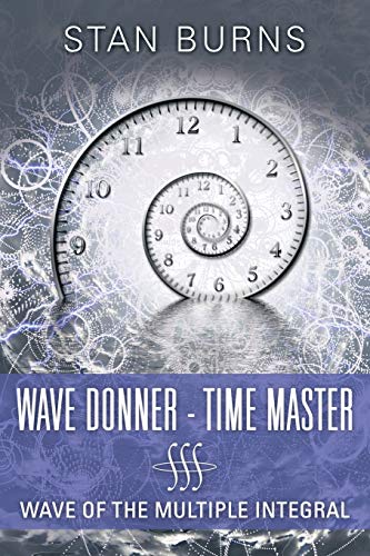 Wave Donner - Time Master: Wave of the Multiple Integral