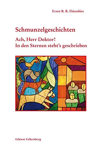 Ach, Herr Doktor!: In den Sternen steht’s geschrieben. Schmunzelgeschichten