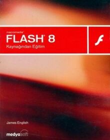 FLASH 8 KAYNAĞINDAN EĞİTİM