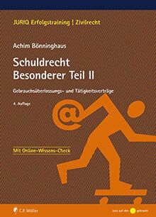 Schuldrecht Besonderer Teil II: Gebrauchsüberlassungs- und Tätigkeitsverträge
