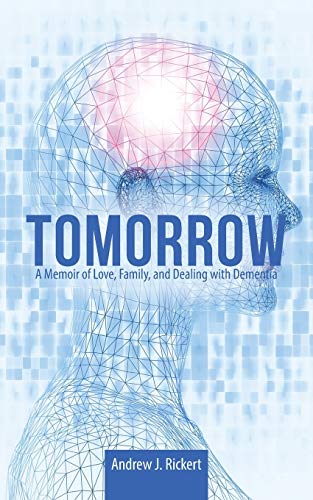 Tomorrow: A Memoir of Love, Family, and Dealing with Dementia