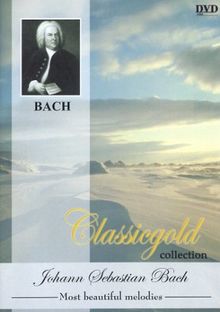Johann Sebastian Bach: Most beautiful melodies (Classicgold Collection)
