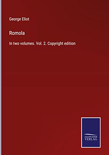 Romola: In two volumes. Vol. 2. Copyright edition