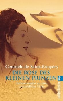 Die Rose des kleinen Prinzen: Erinnerungen an eine unsterbliche Liebe von Consuelo de Saint-Exupery | Buch | Zustand sehr gut