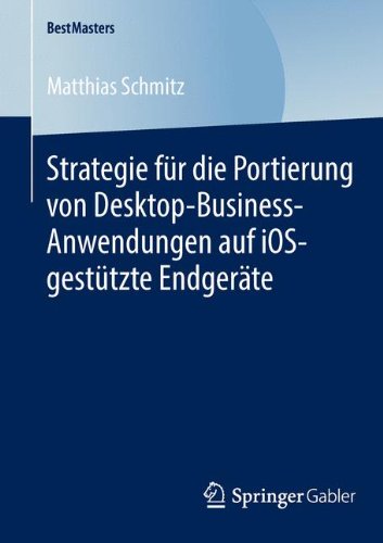 Strategie für die Portierung von Desktop-Business-Anwendungen auf iOS-gestützte Endgeräte (BestMasters)
