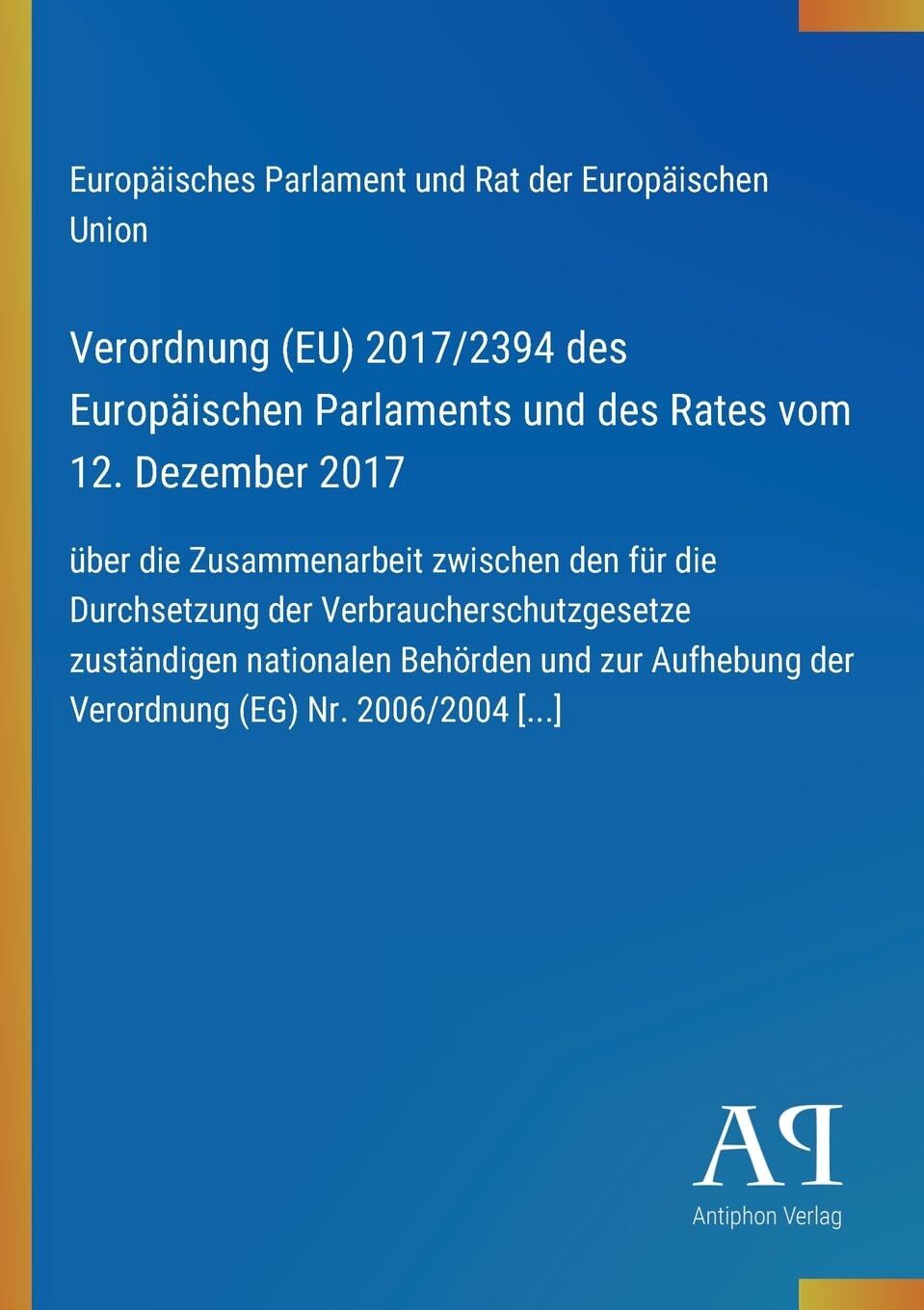 Verordnung (EU) 2017/2394 des Europäischen Parlaments und des Rates vom 12. Dezember 2017