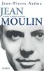 Jean Moulin. Le politique, le rebelle, le résistant