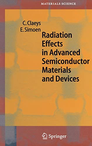 Radiation Effects in Advanced Semiconductor Materials and Devices (Springer Series in Materials Science, 57, Band 57)