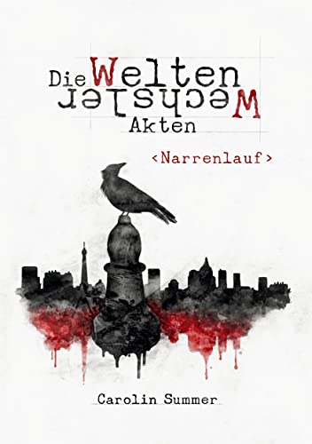 Narrenlauf (Die WeltenWechsler Akten)