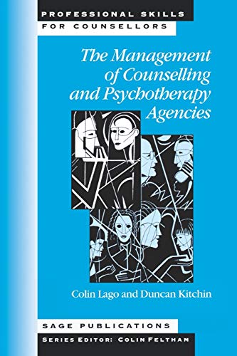The Management of Counselling and Psychotherapy Agencies (Professional Skills for Counsellors series) (Professional Skills for Counselors)