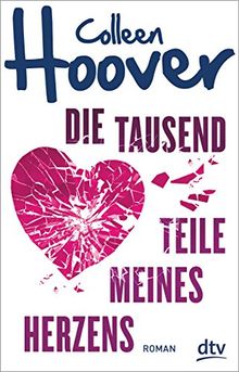 Die tausend Teile meines Herzens: Roman