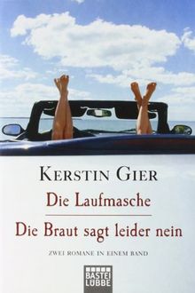 Die Laufmasche/Die Braut sagt leider nein: Zwei Romane in einem Band