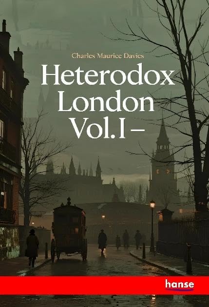 Heterodox London: Vol. I
