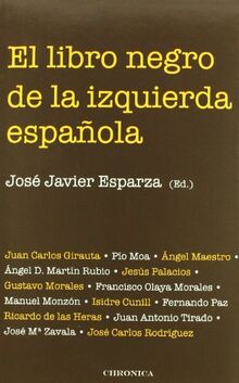 LIBRO NEGRO DE LA IZQUIERDA ESPA¥OLA,EL (Testimonio (chronica))