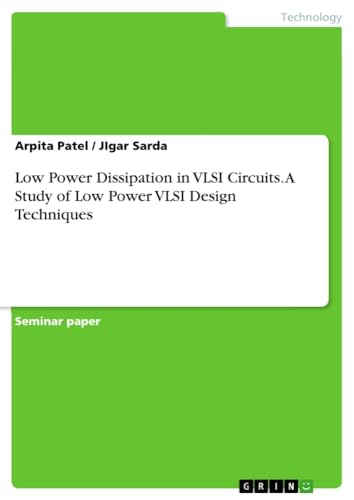 Low Power Dissipation in VLSI Circuits. A Study of Low Power VLSI Design Techniques