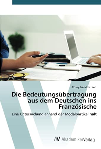 Die Bedeutungsübertragung aus dem Deutschen ins Französische: Eine Untersuchung anhand der Modalpartikel halt