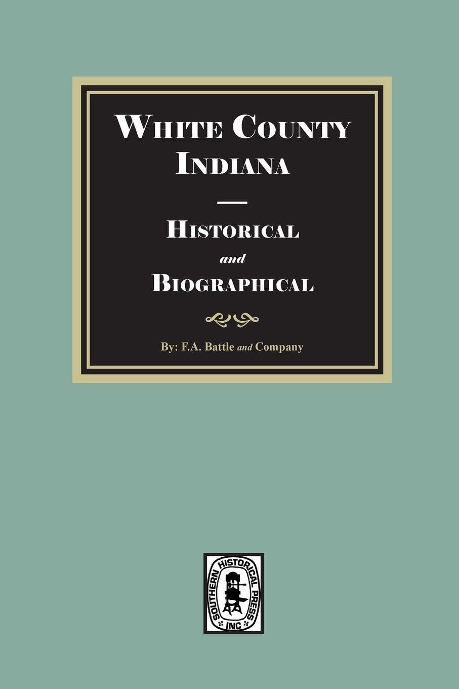 White County, Indiana Historical and Biographical