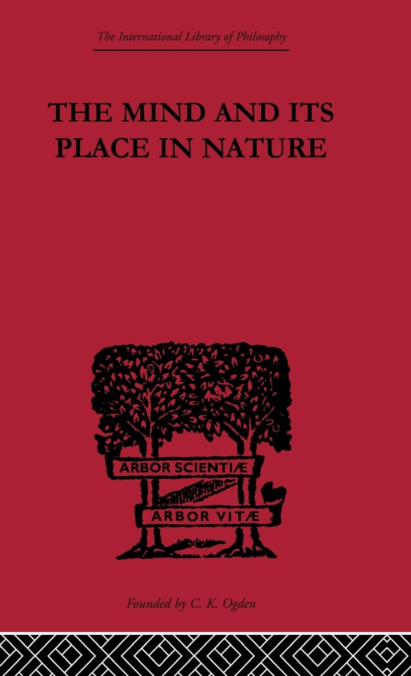 The Mind and its Place in Nature (International Library of Philosophy)
