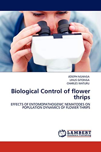 Biological Control of flower thrips: EFFECTS OF ENTOMOPATHOGENIC NEMATODES ON POPULATION DYNAMICS OF FLOWER THRIPS