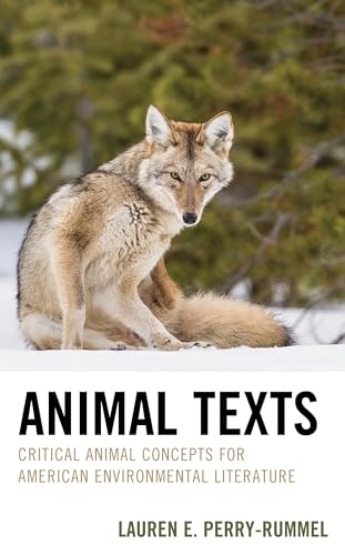 Animal Texts: Critical Animal Concepts for American Environmental Literature (Ecocritical Theory and Practice)