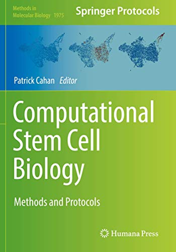 Computational Stem Cell Biology: Methods and Protocols (Methods in Molecular Biology, 1975, Band 1975)