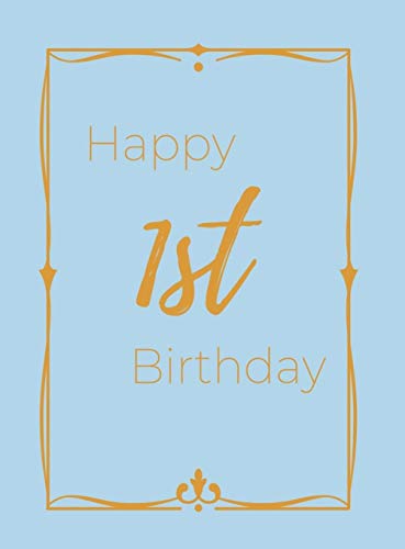 Happy 1st Birthday Guest Book (Hardcover): First birthday Guest book, party and birthday celebrations decor, memory book,1st birthday, baby shower, ... guestbook, celebration parties, messag