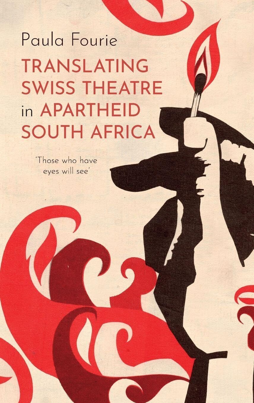 Translating Swiss Theatre in Apartheid South Africa
