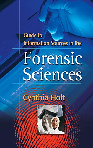 Guide to Information Sources in the Forensic Sciences (Reference Sources in Science And Technology)