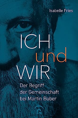 Ich und Wir: Der Begriff der Gemeinschaft bei Martin Buber