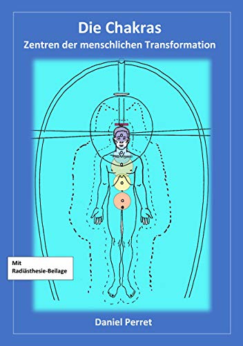 Chakras: Zentren der menschlichen Transformation (Wissenschaft des spirituellen Heilens, Band 3)