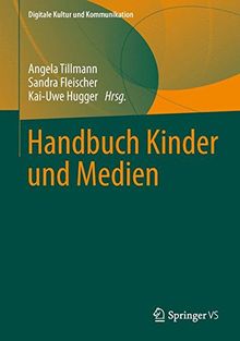 Handbuch Kinder und Medien (Digitale Kultur und Kommunikation)