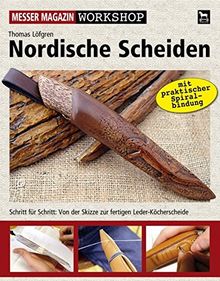 Nordische Scheiden: Messer Magazin, Schritt für Schritt: Von der Skizze zur fertigen Leder-Köcherscheide | Buch | Zustand gut